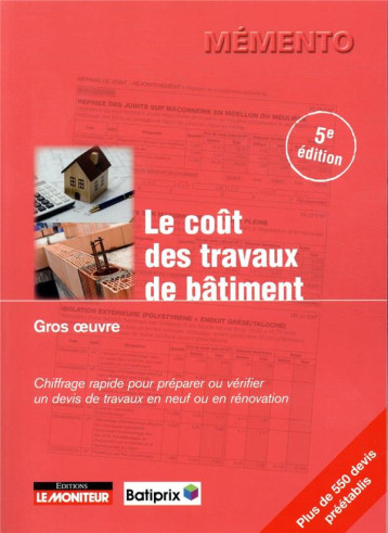 LE COUT DES TRAVAUX DE BATIMENT - GROS OEUVRE - BATIPRIX - ARGUS LE COUT DES TRAVAUX DE BATIMENT - GROS OEUVRE - BATIPRIX - ARGUS