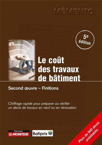 LE COUT DES TRAVAUX DE BATIMENT - SECOND OEUVRE - FINITIONS - BATIPRIX - ARGUS LE COUT DES TRAVAUX DE BATIMENT - SECOND OEUVRE - FINITIONS - BATIPRIX - ARGUS