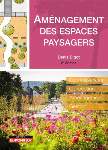 AMENAGEMENT DES ESPACES PAYSAGERS - CONNAISSANCE - CONCEPTION - AMENAGEMENT - GESTION - BIGOT DENIS - ARGUS AMENAGEMENT DES ESPACES PAYSAGERS - CONNAISSANCE - CONCEPTION - AMENAGEMENT - GESTION - BIGOT DENIS - ARGUS
