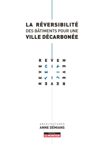LA REVERSIBILITE DES BATIMENTS POUR UNE VILLE DECARBONEE - DEMIANS-A - ARGUS LA REVERSIBILITE DES BATIMENTS POUR UNE VILLE DECARBONEE - DEMIANS-A - ARGUS
