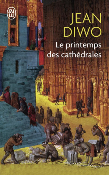 LE PRINTEMPS DES CATHEDRALES - DIWO JEAN - J'AI LU LE PRINTEMPS DES CATHEDRALES - DIWO JEAN - J'AI LU