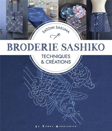 BRODERIE SASHIKO - TECHNIQUES & CREATIONS - SAKUMA SATOMI - LTA BRODERIE SASHIKO - TECHNIQUES & CREATIONS - SAKUMA SATOMI - LTA