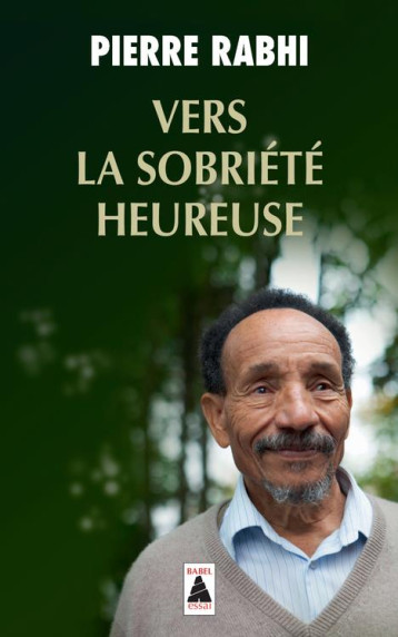 VERS LA SOBRIETE HEUREUSE - RABHI PIERRE - Actes Sud VERS LA SOBRIETE HEUREUSE - RABHI PIERRE - Actes Sud