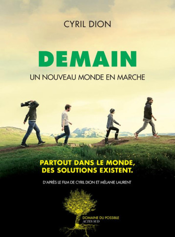 DEMAIN - UN NOUVEAU MONDE EN MARCHE - DION CYRIL - Actes Sud DEMAIN - UN NOUVEAU MONDE EN MARCHE - DION CYRIL - Actes Sud