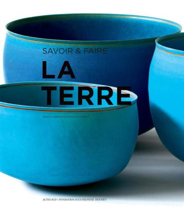 SAVOIR & FAIRE : LA TERRE - JACQUET/COLLECTIF - Actes Sud SAVOIR & FAIRE : LA TERRE - JACQUET/COLLECTIF - Actes Sud