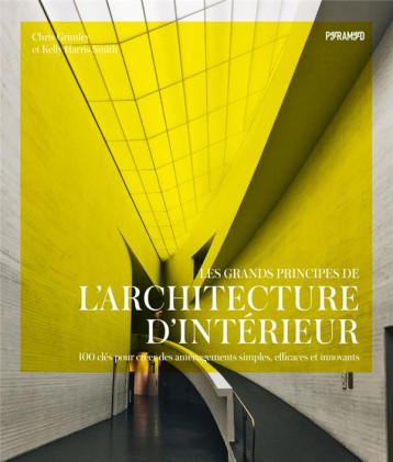 LES GRANDS PRINCIPES DE L'ARCHITECTURE D'INTERIEUR - HARRIS SMITH/GRIMLEY - PYRAMYD LES GRANDS PRINCIPES DE L'ARCHITECTURE D'INTERIEUR - HARRIS SMITH/GRIMLEY - PYRAMYD