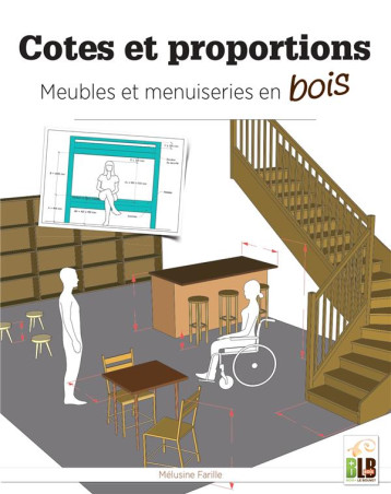 COTES ET PROPORTIONS - MEUBLES ET MENUISERIES EN BOIS - FARILLE MELUSINE - MARTIN MEDIA COTES ET PROPORTIONS - MEUBLES ET MENUISERIES EN BOIS - FARILLE MELUSINE - MARTIN MEDIA