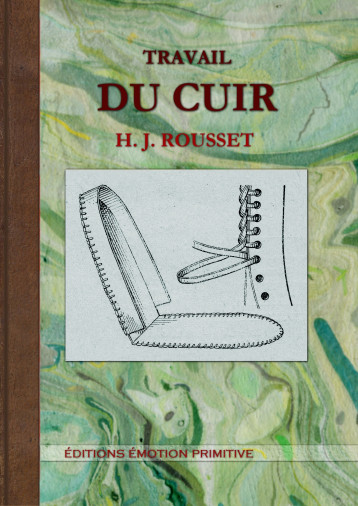 TRAVAIL DU CUIR - Rousset H.J. - PRIMITIVE TRAVAIL DU CUIR - Rousset H.J. - PRIMITIVE