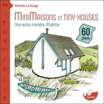 MINIMAISONS ET TINY HOUSES - UNE AUTRE MANIERE D'HABITER - LA GRANGE CHRISTIAN - DE TERRAN MINIMAISONS ET TINY HOUSES - UNE AUTRE MANIERE D'HABITER - LA GRANGE CHRISTIAN - DE TERRAN