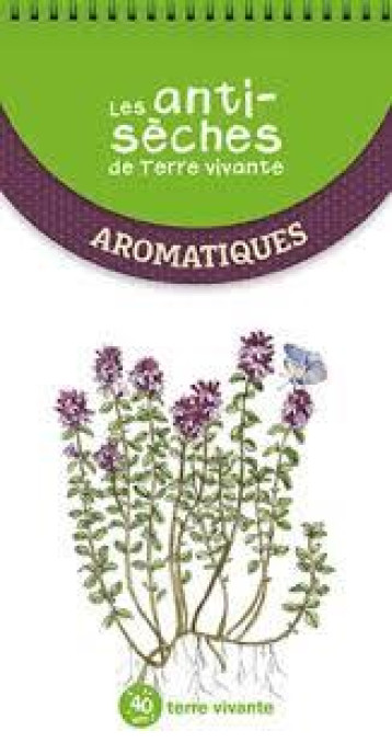 LES ANTISECHES DE TERRE VIVANTE - AROMATIQUES - COLLECTIF - TERRE VIVANTE LES ANTISECHES DE TERRE VIVANTE - AROMATIQUES - COLLECTIF - TERRE VIVANTE