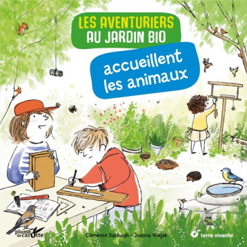 LES AVENTURIERS AU JARDIN BIO ACCUEILLENT LES ANIMAUX - SABBAGH/WIEJAK - PLUME CAROTTE LES AVENTURIERS AU JARDIN BIO ACCUEILLENT LES ANIMAUX - SABBAGH/WIEJAK - PLUME CAROTTE