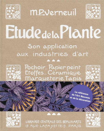 ETUDE DE LA PLANTE, SON APPLICATION AUX INDUSTRIES D'ART - PILLARD-VERNEUIL M. - Editions Bibliomane ETUDE DE LA PLANTE, SON APPLICATION AUX INDUSTRIES D'ART - PILLARD-VERNEUIL M. - Editions Bibliomane