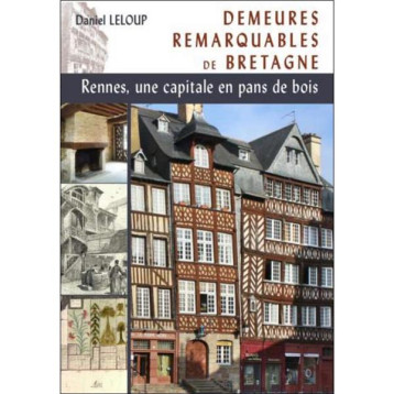 RENNES UNE CAPITALE EN PAN-DE-BOIS - LELOUP DANIEL - Skol Vreizh RENNES UNE CAPITALE EN PAN-DE-BOIS - LELOUP DANIEL - Skol Vreizh