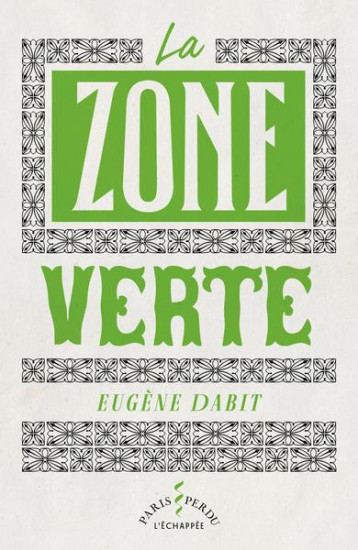 LA ZONE VERTE - DABIT/JACQUEMOUD - ECHAPPEE LA ZONE VERTE - DABIT/JACQUEMOUD - ECHAPPEE
