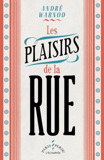 LES PLAISIRS DE LA RUE - WARNOD ANDRE - ECHAPPEE LES PLAISIRS DE LA RUE - WARNOD ANDRE - ECHAPPEE