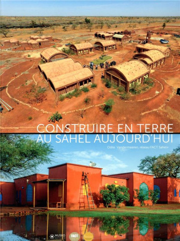 CONSTRUIRE EN TERRE AU SAHEL AUJOURD'HUI - VANDERMEEREN ODILE - MUSEO CONSTRUIRE EN TERRE AU SAHEL AUJOURD'HUI - VANDERMEEREN ODILE - MUSEO