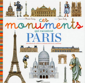 CES MONUMENTS QUI RACONTENT PARIS - DALY/AUDY - Parigramme CES MONUMENTS QUI RACONTENT PARIS - DALY/AUDY - Parigramme