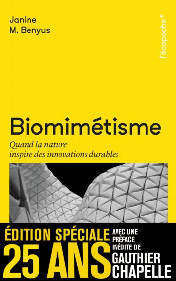 BIOMIMETISME - QUAND LA NATURE INSPIRE DES INNOVATIONS DURAB - BENYUS JEANINE M. - RUE ECHIQUIER BIOMIMETISME - QUAND LA NATURE INSPIRE DES INNOVATIONS DURAB - BENYUS JEANINE M. - RUE ECHIQUIER