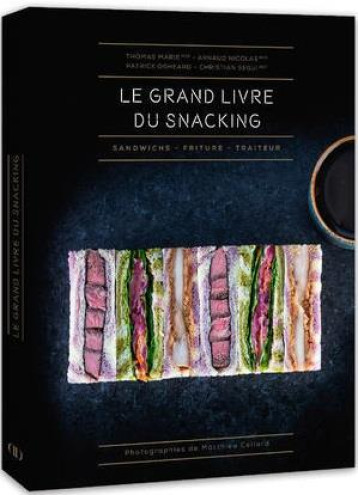 LE GRAND LIVRE DU SNACKING - MARIE/NICOLAS/SEGUI - CULINAIRES LE GRAND LIVRE DU SNACKING - MARIE/NICOLAS/SEGUI - CULINAIRES