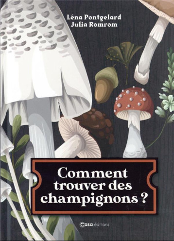 COMMENT TROUVER DES CHAMPIGNONS ? - PONTGELARD/ROMROM - CASA COMMENT TROUVER DES CHAMPIGNONS ? - PONTGELARD/ROMROM - CASA