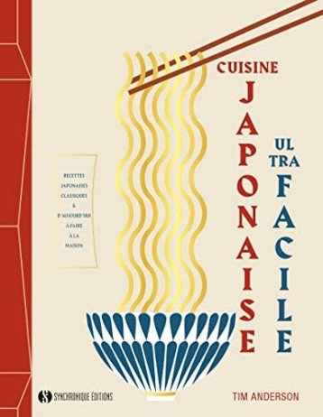 CUISINE JAPONAISE ULTRA-FACILE - ANDERSON TIM - SYNCHRONIQUE CUISINE JAPONAISE ULTRA-FACILE - ANDERSON TIM - SYNCHRONIQUE
