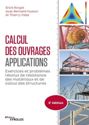 CALCUL DES OUVRAGES : APPLICATIONS, 2E EDITION - EXERCICES ET PROBLEMES RESOLUS DE RDM ET DE CALCUL - RINGOT/HUSSON/VIDAL - EYROLLES CALCUL DES OUVRAGES : APPLICATIONS, 2E EDITION - EXERCICES ET PROBLEMES RESOLUS DE RDM ET DE CALCUL - RINGOT/HUSSON/VIDAL - EYROLLES