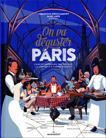 ON VA DEGUSTER PARIS - L'ENCYCLOPEGUIDE QUI DEVORE LA CAPITALE A PLEINES DENTS - GAUDRY F-R. - MARABOUT ON VA DEGUSTER PARIS - L'ENCYCLOPEGUIDE QUI DEVORE LA CAPITALE A PLEINES DENTS - GAUDRY F-R. - MARABOUT