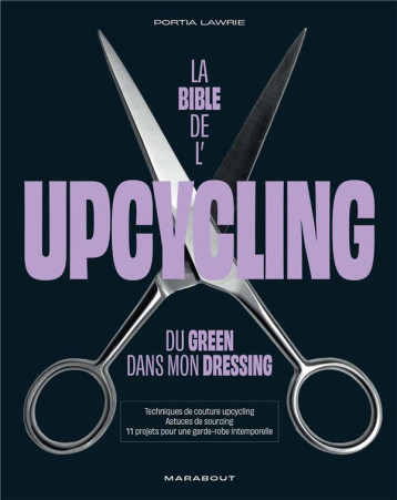 LA BIBLE DE L'UPCYCLING - CHOIN FRANCIS - MARABOUT LA BIBLE DE L'UPCYCLING - CHOIN FRANCIS - MARABOUT