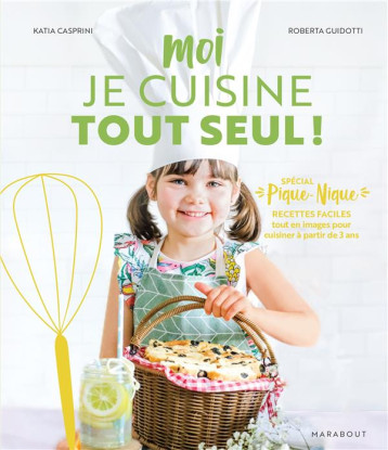MOI JE CUISINE TOUT SEUL - MON PIQUE-NIQUE - COLLECTIF - MARABOUT MOI JE CUISINE TOUT SEUL - MON PIQUE-NIQUE - COLLECTIF - MARABOUT