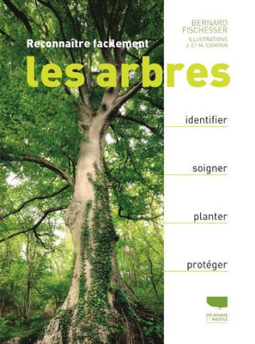 RECONNAITRE FACILEMENT LES ARBRES (REEDITION) - FISCHESSER BERNARD - DELACHAUX RECONNAITRE FACILEMENT LES ARBRES (REEDITION) - FISCHESSER BERNARD - DELACHAUX