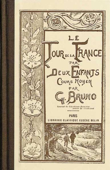 LE TOUR DE LA FRANCE PAR DEUX ENFANTS - (EDITION SCOLAIRE DE 1906) - G. Bruno - BELIN LE TOUR DE LA FRANCE PAR DEUX ENFANTS - (EDITION SCOLAIRE DE 1906) - G. Bruno - BELIN