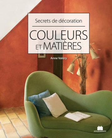 COULEURS ET MATIERES - VALERY ANNE - CHARLES MASSIN COULEURS ET MATIERES - VALERY ANNE - CHARLES MASSIN