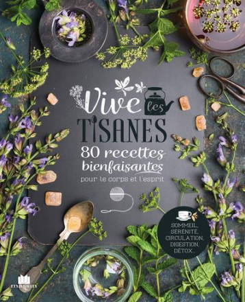 VIVE LES TISANES - 80 RECETTES BIENFAISANTES POUR LE CORPS ET L'ESPRIT - COMLAN HELENE - CHARLES MASSIN VIVE LES TISANES - 80 RECETTES BIENFAISANTES POUR LE CORPS ET L'ESPRIT - COMLAN HELENE - CHARLES MASSIN