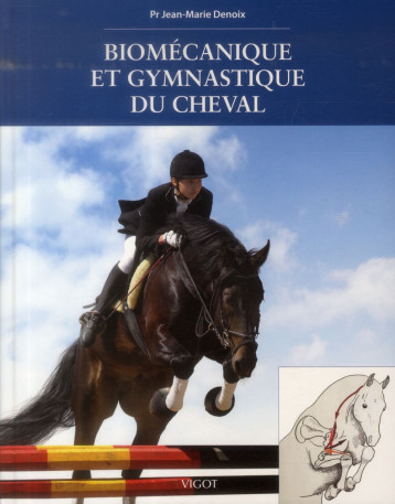 BIOMECANIQUE ET GYMNASTIQUE DU CHEVAL - DENOIX JEAN-MARIE - Vigot BIOMECANIQUE ET GYMNASTIQUE DU CHEVAL - DENOIX JEAN-MARIE - Vigot