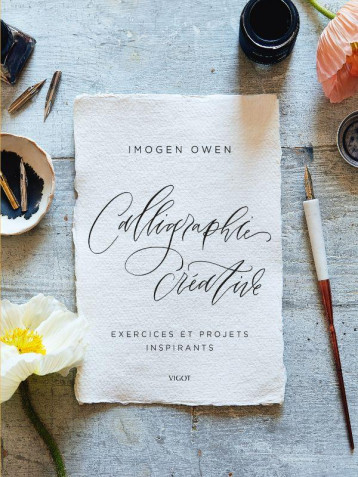 CALLIGRAPHIE CREATIVE - OWEN IMOGEN - VIGOT CALLIGRAPHIE CREATIVE - OWEN IMOGEN - VIGOT