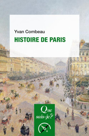 HISTOIRE DE PARIS - COMBEAU YVAN - QUE SAIS JE HISTOIRE DE PARIS - COMBEAU YVAN - QUE SAIS JE