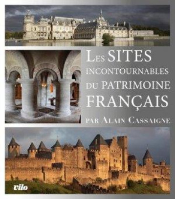 LES SITES INCONTOURNABLES DU PATRIMOINE FRANCAIS - CASSAIGNE ALAIN - PELICAN LES SITES INCONTOURNABLES DU PATRIMOINE FRANCAIS - CASSAIGNE ALAIN - PELICAN