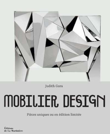 MOBILIER DESIGN - PIECES UNIQUES OU EN EDITION LIMITEE - GURA JUDITH - MARTINIERE BL MOBILIER DESIGN - PIECES UNIQUES OU EN EDITION LIMITEE - GURA JUDITH - MARTINIERE BL