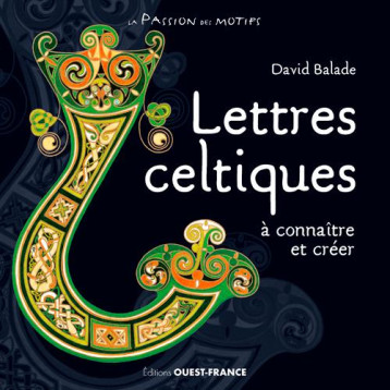LETTRES CELTIQUES A CONNAITE ET CREER - BALADE - OUEST FRANCE LETTRES CELTIQUES A CONNAITE ET CREER - BALADE - OUEST FRANCE