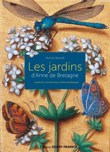 JARDINS DISPARUS ANNE DE BRETAGNE - BILIMOFF MICHELE - OUEST FRANCE JARDINS DISPARUS ANNE DE BRETAGNE - BILIMOFF MICHELE - OUEST FRANCE