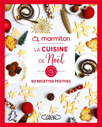 MARMITON - LA CUISINE DE NOEL - 60 RECETTES FESTIVES - MARMITON - MICHEL LAFON MARMITON - LA CUISINE DE NOEL - 60 RECETTES FESTIVES - MARMITON - MICHEL LAFON