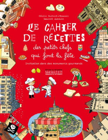 LE CAHIER DE RECETTES DES PETITS CHEFS QUI FONT LA FETE - GUIBERT-BRUSSEL - Ed. du Patrimoine