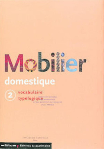 MOBILIER DOMESTIQUE - TOME 02 - REYNIES NICOLE DE - PATRIMOINE MOBILIER DOMESTIQUE - TOME 02 - REYNIES NICOLE DE - PATRIMOINE