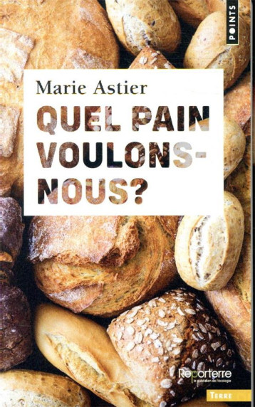 QUEL PAIN VOULONS-NOUS ? - ASTIER MARIE - POINTS QUEL PAIN VOULONS-NOUS ? - ASTIER MARIE - POINTS