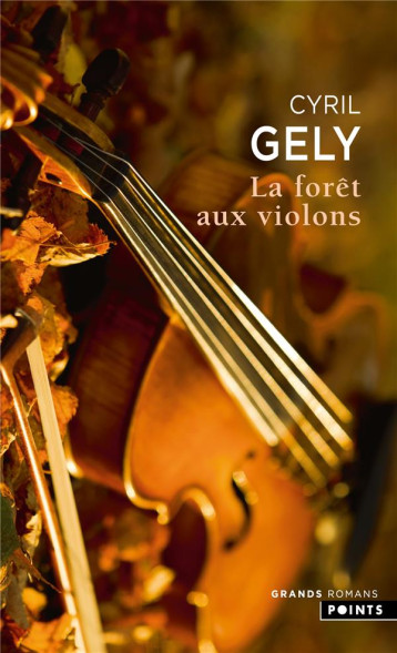 LA FORET AUX VIOLONS - GELY CYRIL - POINTS LA FORET AUX VIOLONS - GELY CYRIL - POINTS