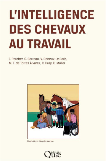 L'INTELLIGENCE DES CHEVAUX AU TRAVAIL - PORCHER/BARREAU/DRAY - QUAE L'INTELLIGENCE DES CHEVAUX AU TRAVAIL - PORCHER/BARREAU/DRAY - QUAE