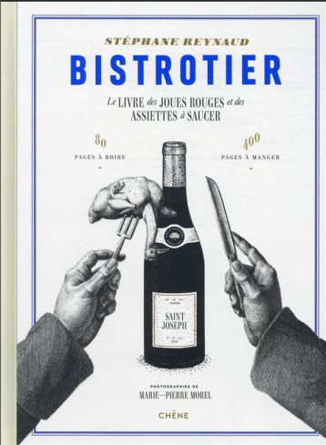 BISTROTIER - LE LIVRE DES JOUES ROUGES ET DES ASSIETTES A SAUCER - REYNAUD STEPHANE - LE CHENE BISTROTIER - LE LIVRE DES JOUES ROUGES ET DES ASSIETTES A SAUCER - REYNAUD STEPHANE - LE CHENE