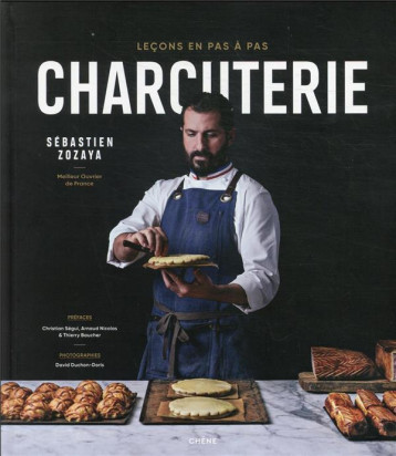 CHARCUTERIE, LECONS EN PAS A PAS - ZOZAYA SEBASTIEN - LE CHENE CHARCUTERIE, LECONS EN PAS A PAS - ZOZAYA SEBASTIEN - LE CHENE