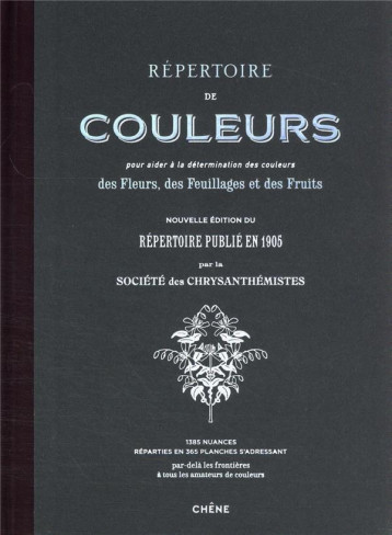 REPERTOIRE DE COULEURS - 1385 NUANCES REPARTIES EN 365 PLANCHES - XXX - LE CHENE REPERTOIRE DE COULEURS - 1385 NUANCES REPARTIES EN 365 PLANCHES - XXX - LE CHENE