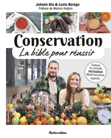 CONSERVATION, LA BIBLE POUR REUSSIR - BOIAGO/GIS - RUSTICA CONSERVATION, LA BIBLE POUR REUSSIR - BOIAGO/GIS - RUSTICA